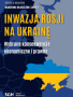 Okładka książki "Inwazja Rosji na Ukrainę. Wybrane konsekwencje ekonomiczne i prawne"