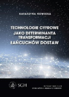 Okładka książki Technologie cyfrowe jako determinanta transformacji łańcuchów dostaw