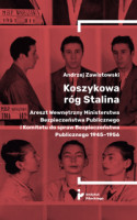 A. Zawistowski, Koszykowa róg Stalina. Areszt Wewnętrzny Ministerstwa Bezpieczeństwa Publicznego i Komitetu do spraw Bezpieczeństwa Publicznego 1945–1956, IP, Warszawa 2023, 488 s. 