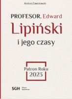 A. Zawistowski, Profesor. Edward Lipiński i jego czasy, OW SGH, Warszawa 2023