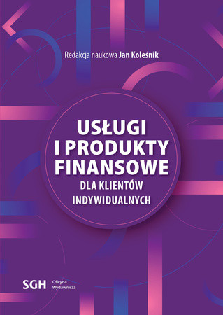 Usługi i produkty finansowe dla klientów indywidualnych- red. Jan Koleśnik