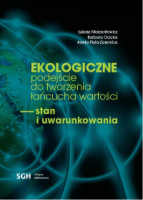 Okładka książki  Ekologiczne podejście do tworzenia łańcucha wartości - stan i uwarunkowania