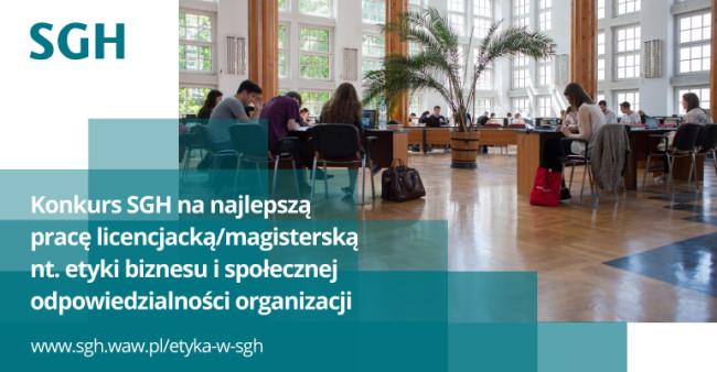 Konkurs SGH na najlepszą pracę licencjacką/magisterską nt. etyki biznesu i społecznej odpowiedzialności biznesu. Zgłoszenia do 30 marca. Na zdjęciu logo SGH i grupa ludzi ucząca się w Czytelni SGH.