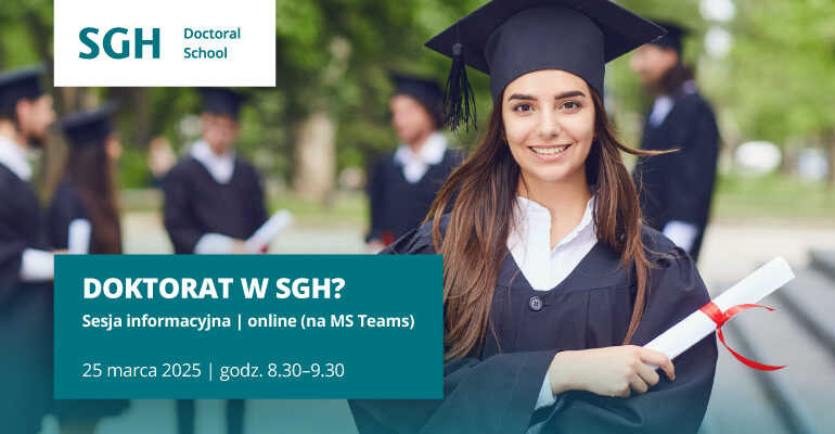 Logo Szkoły Doktowskiej SGH | tekst: Doktorat w SGH? Sesja informacyjna | online (na MS Teams) | 25 marca 2025 | godz. 8.30-9.30