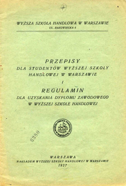 Wyższa Szkoła Handlowa w Warszawie. Przepisy dla studentów Wyższej Szkoły Handlowej w Warszawie i regulamin dla uzyskania dyplomu zawodowego w WSH, 1927 rok