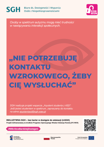 Infografika z granatowym tekstem na czerwonym tle: Osoby w spektrum autyzmu mogą mieć trudności w nawiązywaniu interakcji społecznych  „Nie potrzebuję kontaktu wzrokowego, żeby Cię wysłuchać”  SGH realizuje projekt wsparcia „Asystent studenta z ASD”. Jeśli jesteś studentem w spektrum, zapraszamy do kontaktu na adres asystentasd@sgh.waw.pl