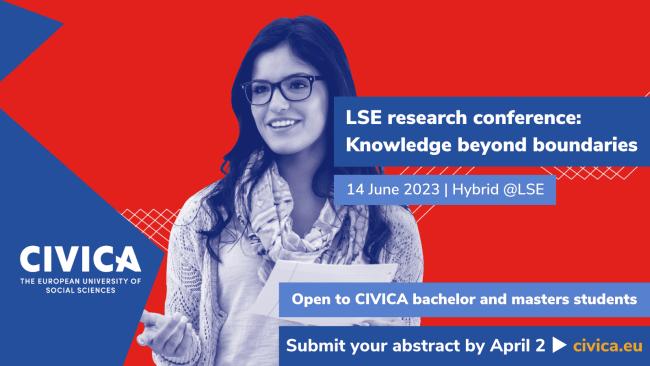 LSE research conference: Knowledge beyond boudaries. 14 June 2023, hybrid @LSE. Open to CIVICA bachelor and masters students. Submit your abstract by April 2. www.civica.eu
