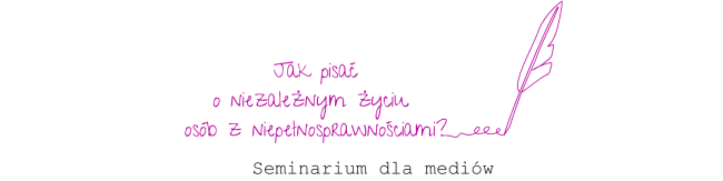 Jak pisać o niezależnym życiu osób z niepełnosprawnościami?