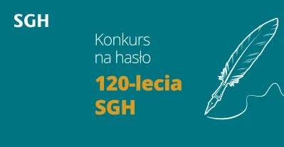 Konkurs na hasło 120-lecia SGH